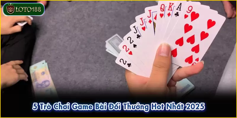 5 Trò Chơi Game Bài Đổi Thưởng Hot Nhất 2024
