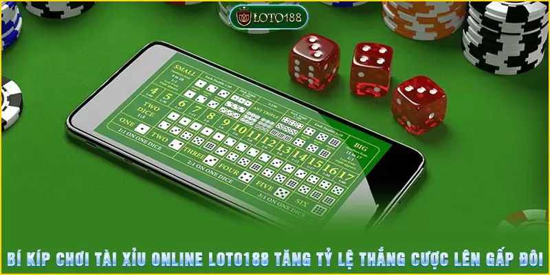Bí kíp chơi tài xỉu online tăng tỷ lệ thắng cược lên gấp đôi