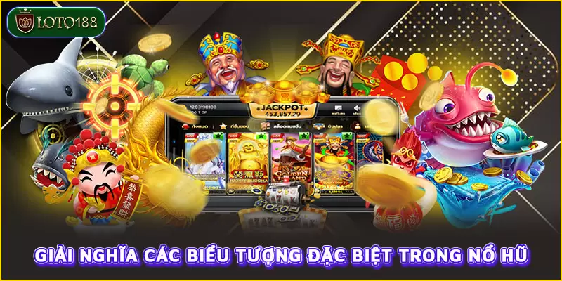 Giải nghĩa các biểu tượng đặc biệt trong nổ hũ