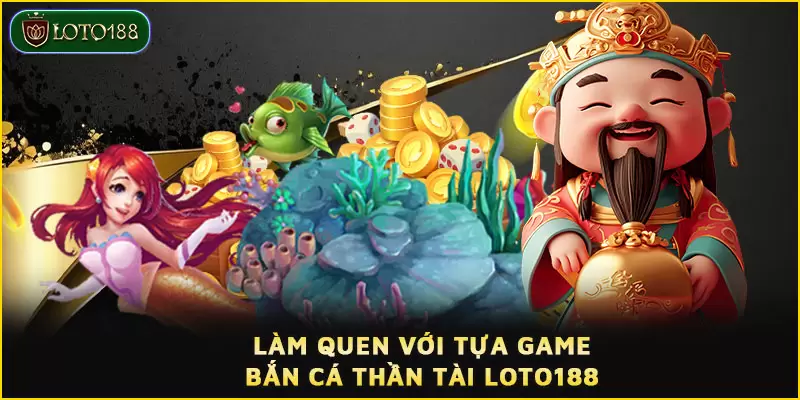 Game Bắn cá Thần Tài hấp dẫn nhiều tay chơi