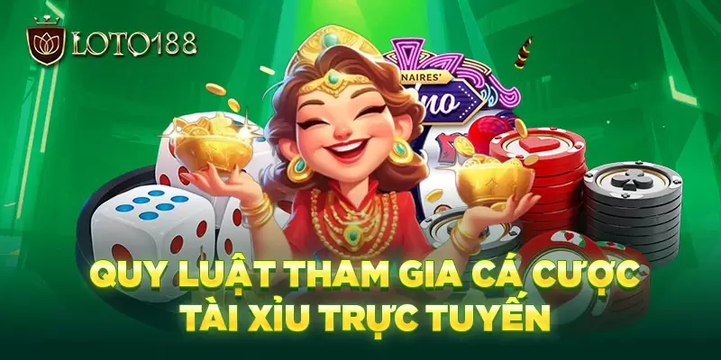Quy tắc đặt cược tài xỉu trực tuyến đơn giản 
