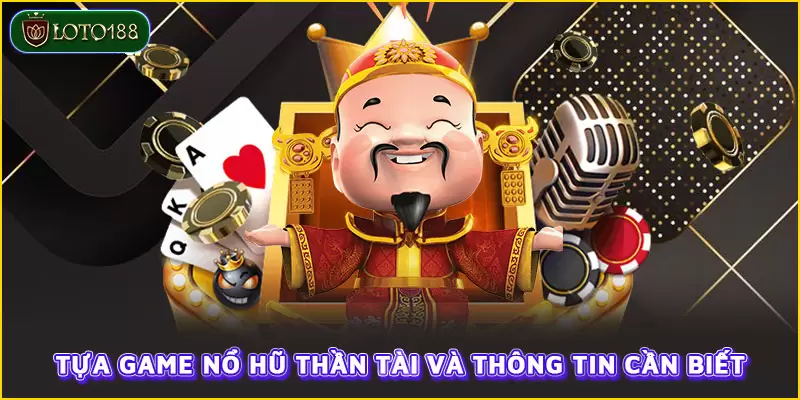 Nổ hũ thần tài mang đến không gian giải trí mới mẻ